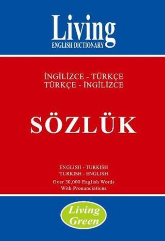 Living Green İngilizce - Türkçe Türkçe - İngilizce Sözlük - Kolektif  - Living English Dictionary