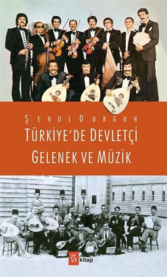 Türkiye'de Devletçi Gelenek ve Müzik - Şenol Durgun - A Kitap