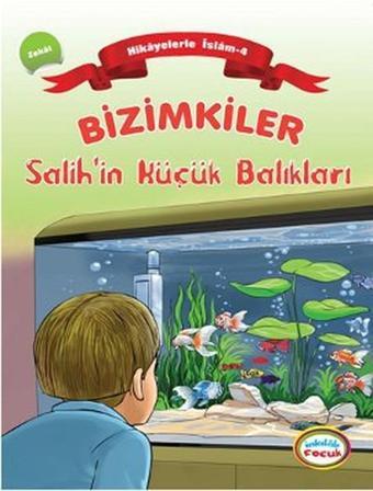 Bizimkiler Salih'in Küçük Balıkları - Ayşe Alkan Sarıçiçek - İnkılab Yayınları