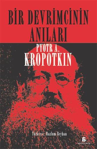 Bir Devrimcinin Anıları - Pyotr Alekseyeviç Kropotkin - Agora Kitaplığı