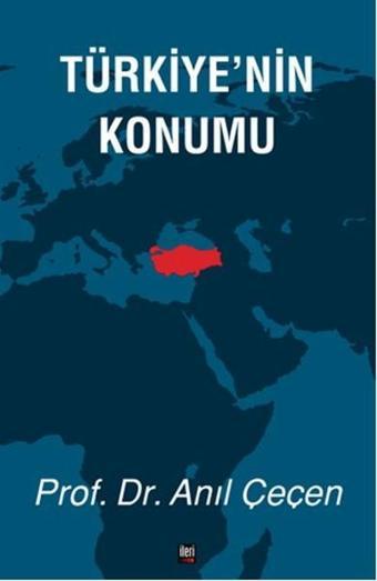 Türkiye'nin Konumu - Anıl Çeçen - İleri Yayınları