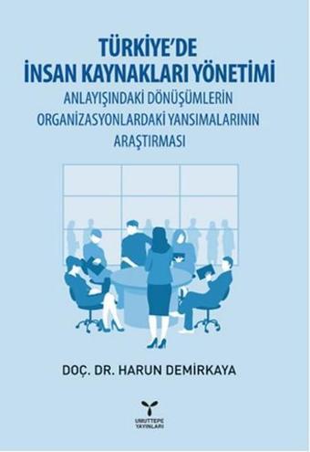 Türkiye'de İnsan Kaynakları Yönetimi - Harun Demirkaya - Umuttepe