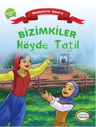 Bizimkiler Köyde Tatil - Ayşe Alkan Sarıçiçek - İnkılab Yayınları