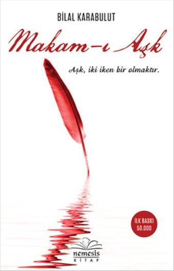 Makam-ı Aşk - Bilal Karabulut - Nemesis Kitap Yayınevi