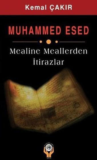 Muhammed Esed - Mealine Meallerden İtirazlar - Kemal Çakır - İşrak Yayınları