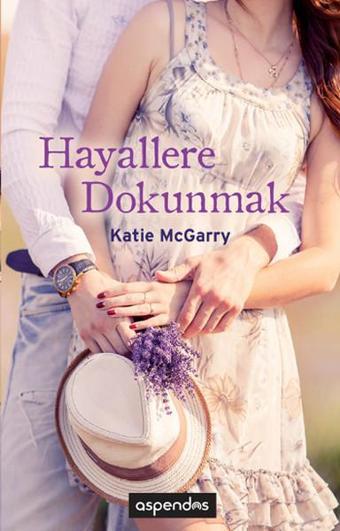 Hayallere Dokunmak - Katie McGarry - Aspendos Yayıncılık