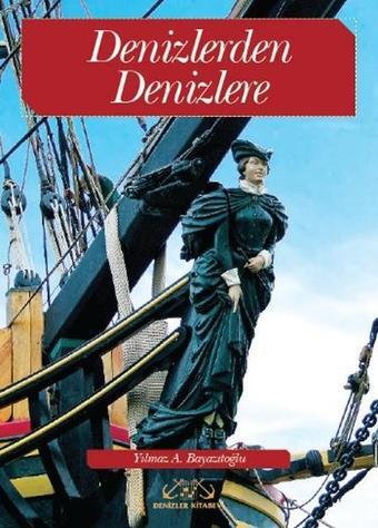 Denizlerden Denizlere - Yılmaz A. Bayazıtoğlu - Denizler Kitabevi