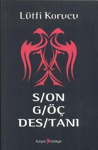 Son Göç Destanı - Hüseyin Özbay - Kurgan Edebiyat