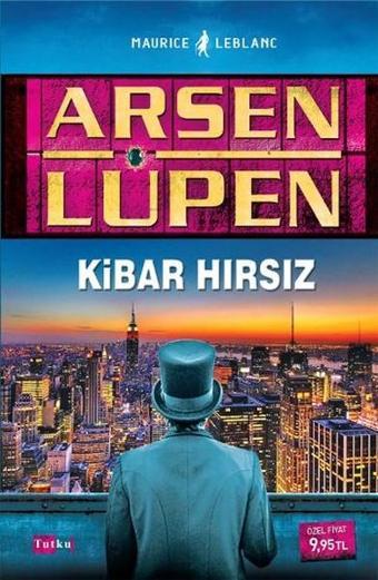 Arsen Lüpen - Kibar Hırsız - Maurice Leblanc - Tutku Yayınevi