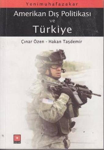 Yeni Muhafazakar Amerikan Dış Politikası ve Türkiye - Hakan Taşdemir - Odak Yayınları