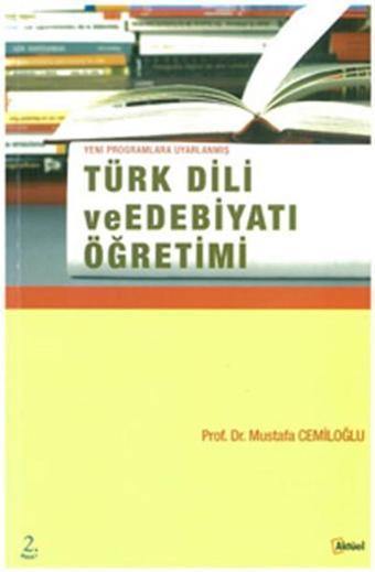 Türk Dili ve Edebiyatı Öğretimi - Mustafa Cemiloğlu - Alfa Aktüel