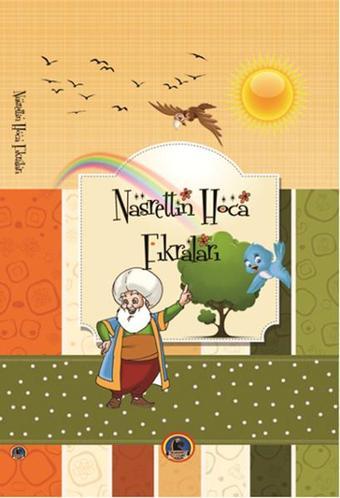 Nasrettin Hoca Fıkraları - Ahmet Selçuk - Karatay Çocuk Yayınları