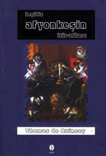 İngiliz Afyonkeşin İtirafları - Thomas de Quincey - Babil Yayıncılık