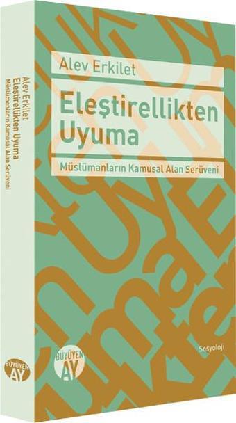 Eleştirellikten Uyuma - Alev Erkilet - Büyüyenay Yayınları