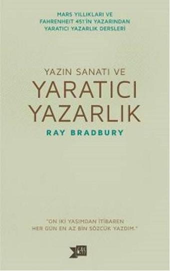 Yazın Sanatı ve Yaratıcı Yazarlık - Ray Bradbury - Altıkırkbeş Basın Yayın