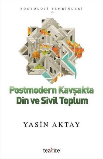 Postmodern Kavşakta Din ve Sivil Toplum - Yasin Aktay - Tezkire Yayınları