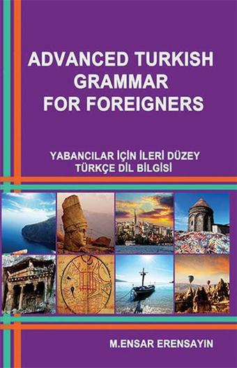 Yabancılar İçin İleri Düzey Türkçe Dil Bilgisi - Advanced Turkish Grammar For Foreigners - Ensar Erensayın - Başka Yerler