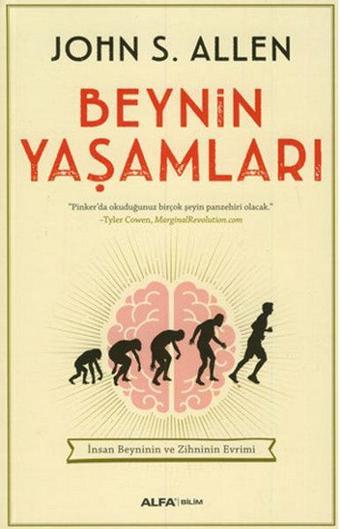 Beynin Yaşamları - İnsan Beyninin ve Zihninin Evrimleri - Alfa Yayıncılık