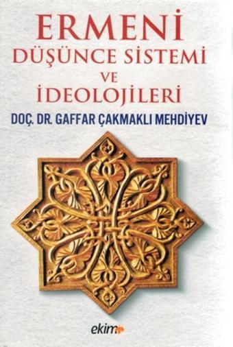 Ermeni Düşünce Sistemi ve İdeolojileri - Gaffar Çakmaklı Mehdiyev - Ekim Yayınları