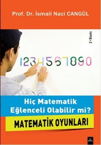 Hiç Matematik Eğlenceli Olabilir mi? - İsmail Naci Cangül - Dora Yayıncılık
