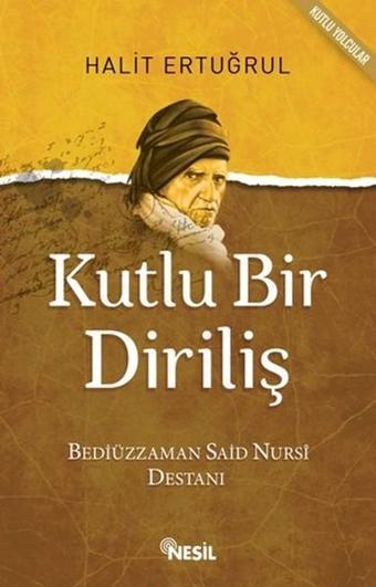 Kutlu Bir Diriliş - Halit Ertuğrul - Nesil Yayınları