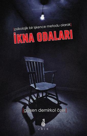 İkna Odaları - Gülşen Demirkol Özer - Ekin Yayınları