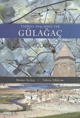 Tarihin Başladığı Yer Gülağaç - Çizgi Kitabevi