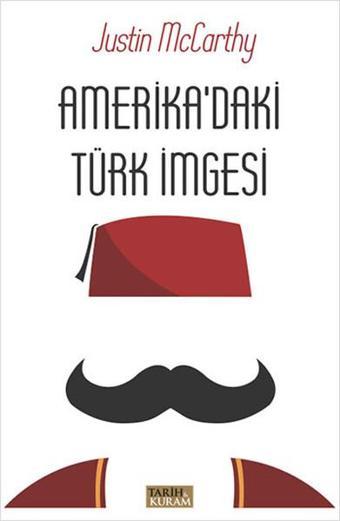 Amerika'daki Türk İmgesi - Justin Mccarthy - Tarih&Kuram
