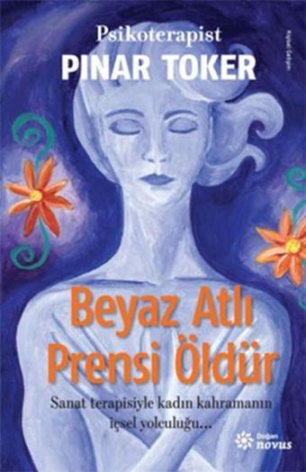 Beyaz Atlı Prensi Öldür - Pınar Toker - Doğan Novus