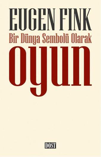 Bir Dünya Sembolü Olarak Oyun - Dost Kitabevi