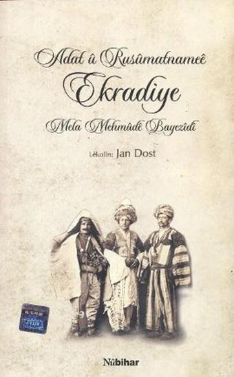 Adat ü Rusümatnamee Ekradiye - Mela Mehmude Bayezidi - Nubihar Yayınları