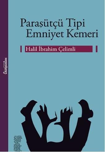 Paraşütçü Tipi Emniyet Kemeri - İbrahim Çelimli - Chiviyazıları Yayınevi