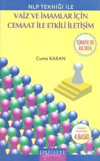 NLP Tekniği ile Vaiz ve İmamlar için Cemaat ile Etkili İletişim - Cuma Karan - Gündönümü Yayınları