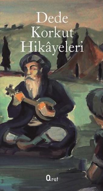 Dede Korkut Hikayeleri - Kolektif  - Araf Yayıncılık