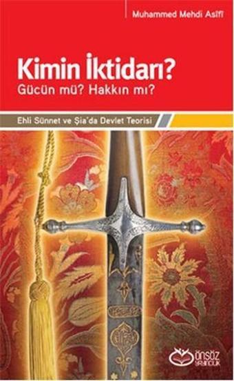 Kimin İktidarı? - Gücün mü? Hakkın mı? - Muhammed Mehdi Asifi - Önsöz Yayıncılık