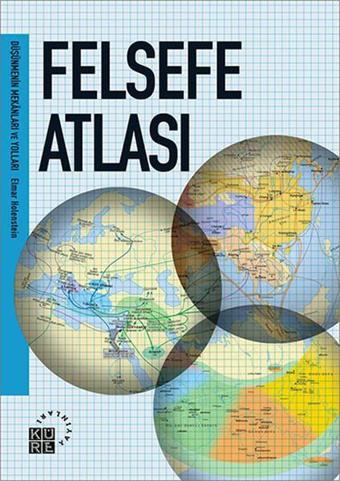 Felsefe Atlası - Küre Yayınları