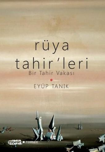 Rüya Tahir'leri - Eyüp Tanık - Tebeşir Yayınları