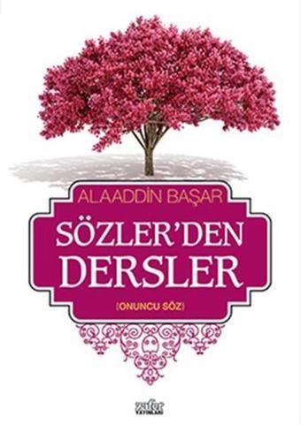 Sözler'den Dersler 2 - Alaaddin Başar - Zafer Yayınları