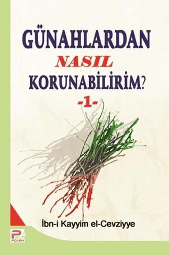 Günahlardan Nasıl Korunabilirim? - 1 - İbn Kayyim el-Cevziyye - Karınca Polen