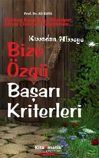 Bize Özgü Başarı Kriterleri - Ali Kaya - Kitapmatik Yayınları