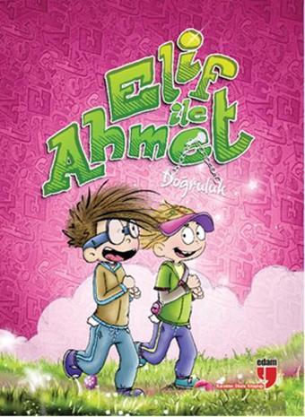 Elif ile Ahmet - Doğruluk - Elif Akardaş - Edam Yayınevi