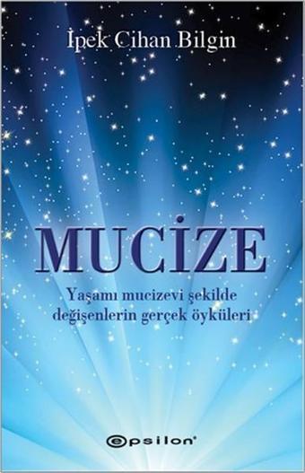 Mucize - İpek Cihan Bilgin - Epsilon Yayınevi