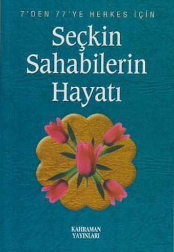 Seçkin Sahabilerin Hayatı - Hasan Kaluç - Kahraman Yayınları
