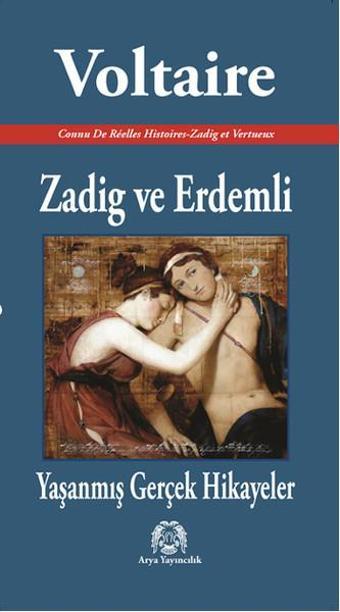 Zadig ve Erdemli - Yaşanmış Gerçek Hikayeler - François Marie Arouet Voltaire - Arya Yayıncılık