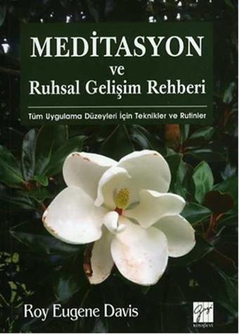 Meditasyon ve Ruhsal Gelişim Rehberi - Roy Eugene Davis - Gazi Kitabevi