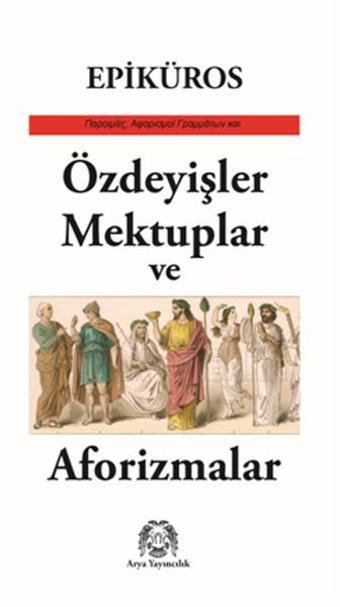 Özdeyişler Mektuplar ve Aforizmalar - Epiküros  - Arya Yayıncılık