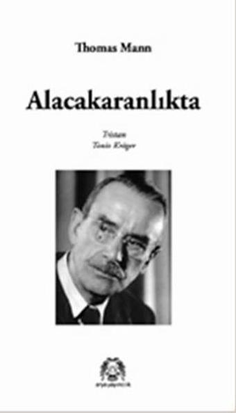 Alacakaranlıkta - Thomas Mann - Arya Yayıncılık