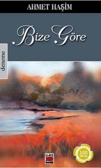 Bize Göre - Ahmet Haşim - Elips Kitapları