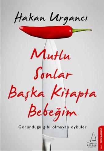Mutlu Sonlar Başka Kitapta Bebeğim - Hakan Urgancı - Destek Yayınları