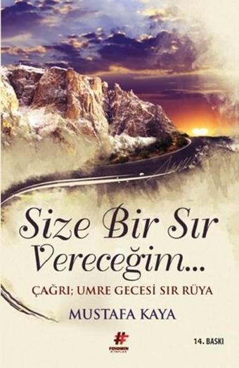 Size Bir Sır Vereceğim...Çağrı; Umre Gecesi Sır Rüya - Mustafa Kaya - Fenomen Kitaplar